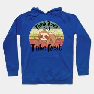 Think Twice And Take Rest Sloth design Hoodie